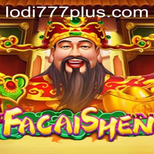 Explore the Exciting World of FaCaiShen with Lodi777