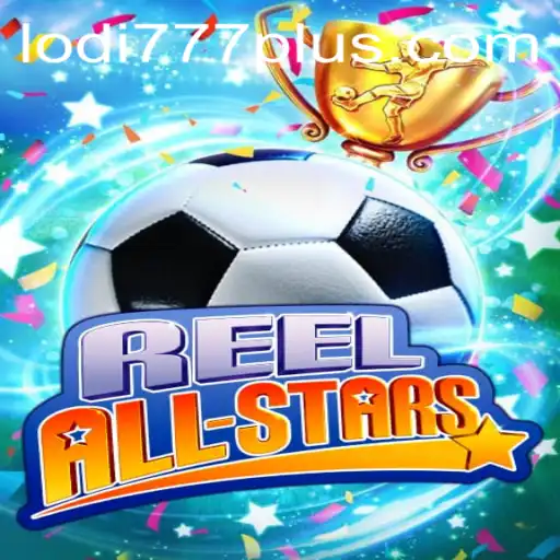 ReelAllStars: An In-depth Look at the Exciting New Game with Lodi777